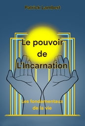 LE POUVOIR DE L INCARNATION