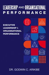 LEADERSHIP AND ORGANISATIONAL PERFORMANCE