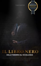 IL LIBRO NERO - Dalle Tenebre all Eccellenza