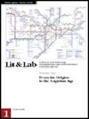 LIT & LAB. A History and Anthology of English and American Literature with Laboratories. Per le Scuole superiori. 1: From the Origins to the Augustan Age - Marina Spiazzi - Marina Tavella