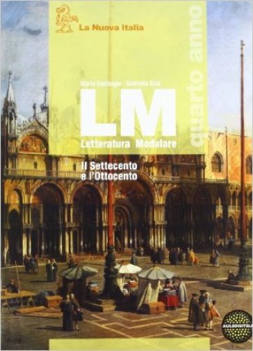 LM. Con esame di Stato. Per le Scuole superiori. Con espansione online. 2: Il Settecento e l'Ottocento - Marta Sambugar