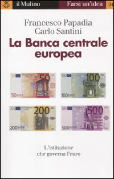 La Banca centrale europea - Francesco Papadia - Carlo Santini