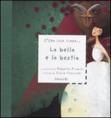 La Bella e la Bestia - Silvia Crocicchi - Roberto Piumini