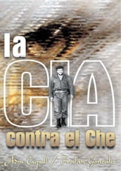 La CIA contra el Che