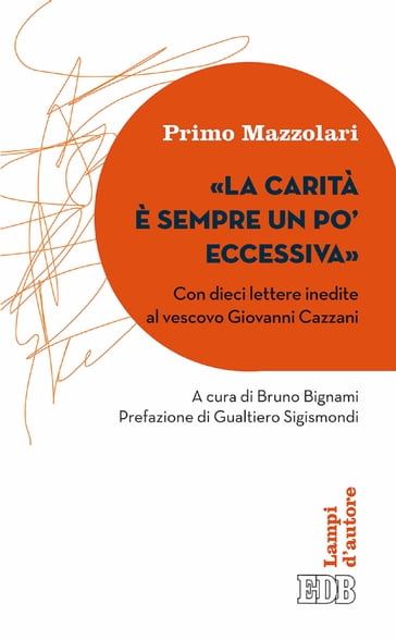 «La Carità è sempre un po' eccessiva» - Primo Mazzolari - Gualtiero Sigismondi