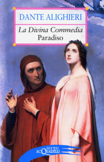 La Divina Commedia. Paradiso - Dante Alighieri