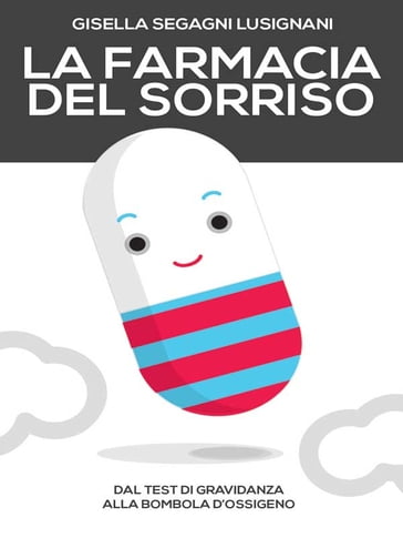 La Farmacia del sorriso - GISELLA SEGAGNI LUSIGNANI