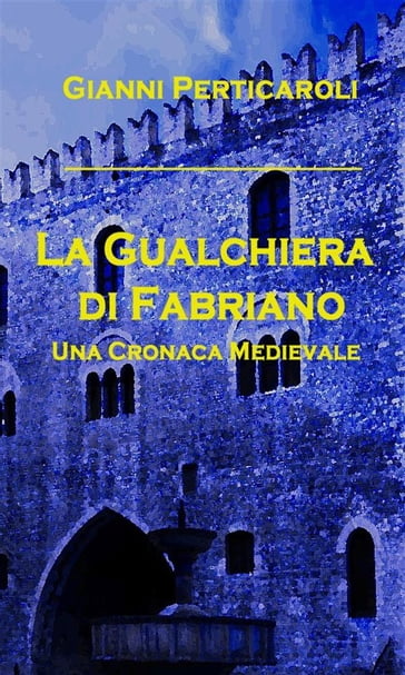 La Gualchiera di Fabriano - Gianni Perticaroli