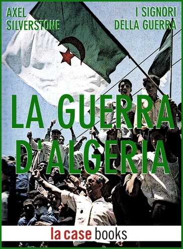 La Guerra d'Algeria - Axel Silverstone