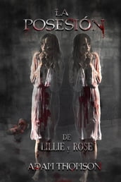 La Posesión De Lillie Y Rose