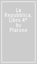 La Repubblica. Libro 4º