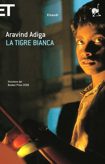 La Tigre Bianca - Aravind Adiga