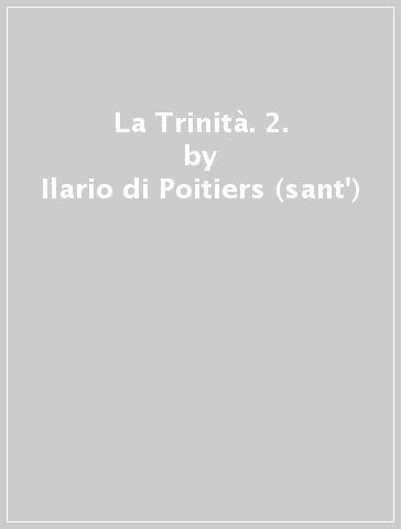 La Trinità. 2. - Ilario di Poitiers (sant