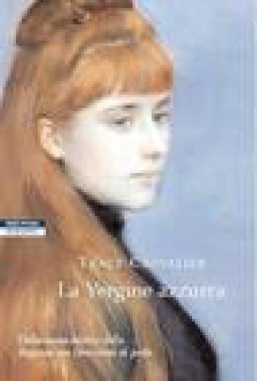 La Vergine azzurra - Tracy Chevalier