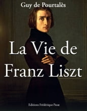 La Vie de Franz Liszt