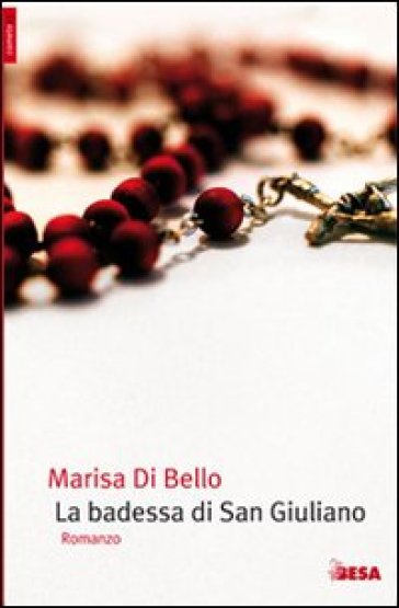 La badessa di San Giuliano - Marisa Di Bello