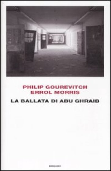 La ballata di Abu Ghraib - Errol Morris - Philip Gourevitch