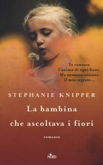 La bambina che ascoltava i fiori - Stephanie Knipper