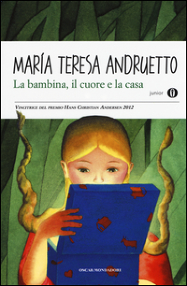 La bambina, il cuore e la casa - Maria Teresa Andruetto