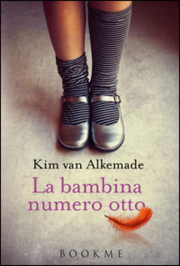 La bambina numero otto - Kim van Alkemade
