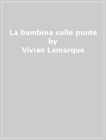 La bambina sulle punte - Vivian Lamarque