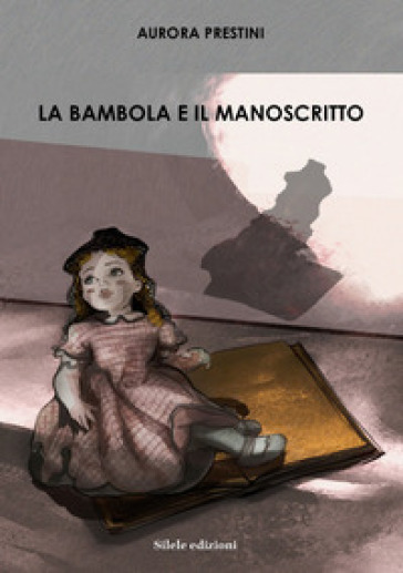 La bambola e il manoscritto - Aurora Prestini