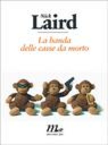 La banda delle casse da morto - Nick Laird