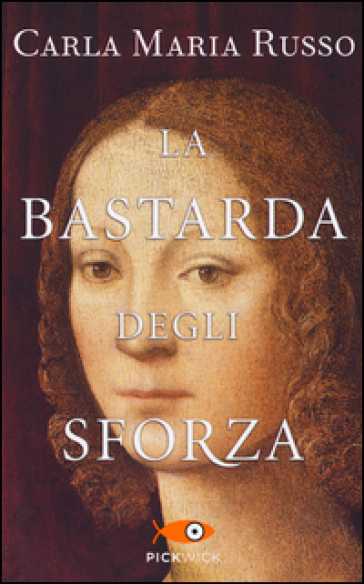 La bastarda degli Sforza - Carla Maria Russo