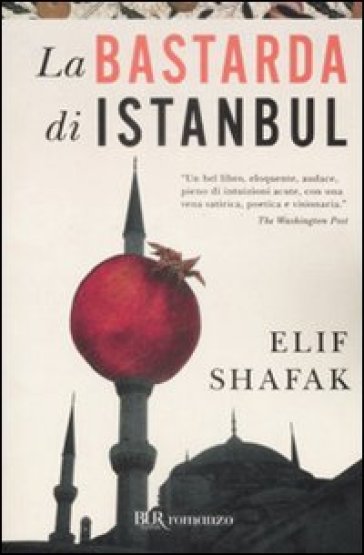 La bastarda di Istanbul - Elif Shafak