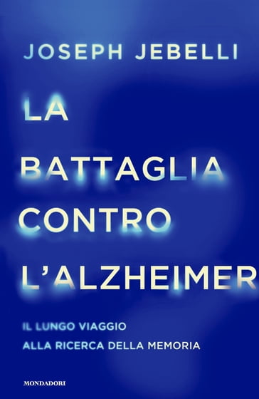 La battaglia contro l'Alzheimer - Joseph Jebelli