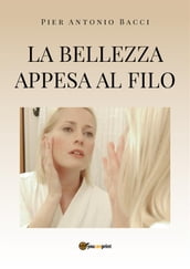 La bellezza appesa al filo