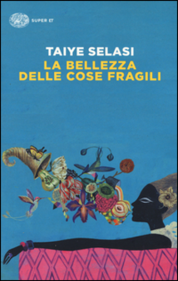 La bellezza delle cose fragili - Taiye Selasi