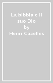 La bibbia e il suo Dio