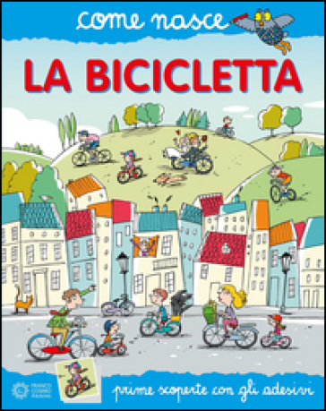 La bicicletta. Con adesivi - Elisa Mazzoli - Francesca Carabelli