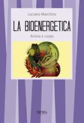 La bioenergetica. Anima e corpo