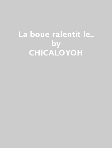 La boue ralentit le.. - CHICALOYOH