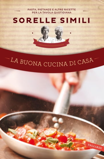 La buona cucina di casa - Valeria Simili - Margherita Simili