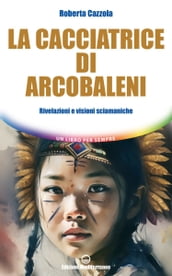 La cacciatrice di arcobaleni