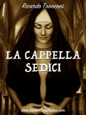 La cappella sedici