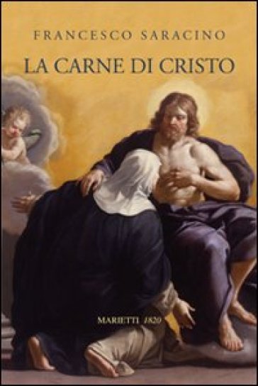 La carne di Cristo - Francesco Saracino