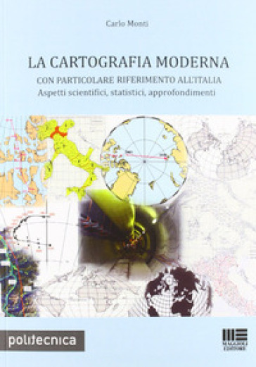 La cartografia moderna - Carlo Monti