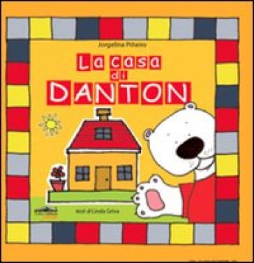 La casa di Danton - Jorgelina Pineiro - Linda Griva