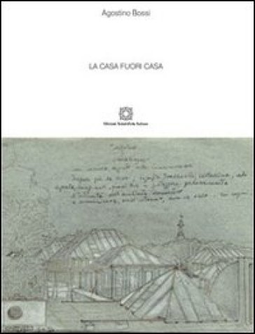 La casa fuori casa - Agostino Bossi