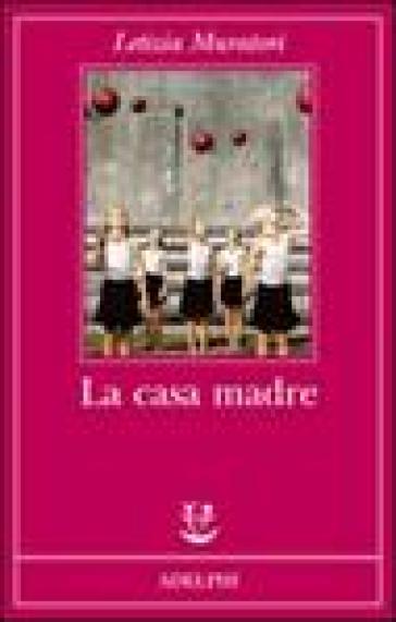 La casa madre - Letizia Muratori