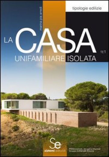 La casa unifamiliare isolata - Marina Pia Arredi