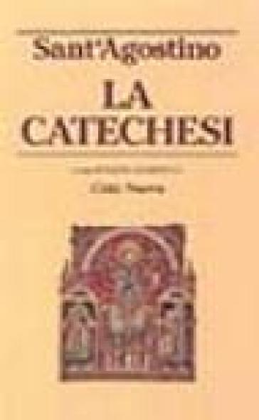 La catechesi - Agostino (Sant