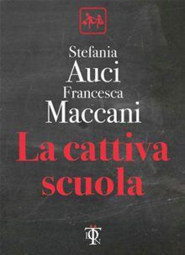 La cattiva scuola - stefania Auci - Francesca Maccani