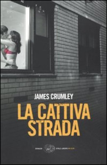 La cattiva strada - James Crumley