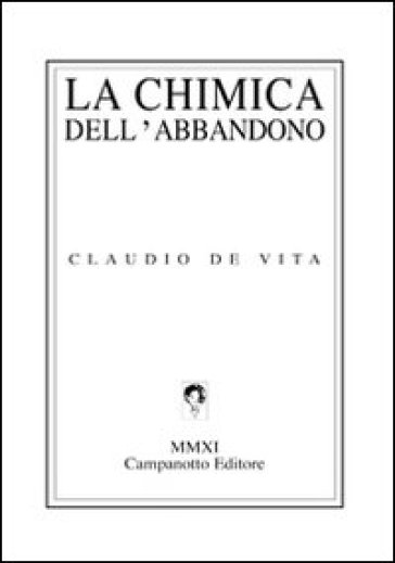 La chimica dell'abbandono - Claudio De Vita