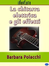 La chitarra elettrica e gli effetti